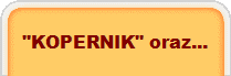 "KOPERNIK" oraz...